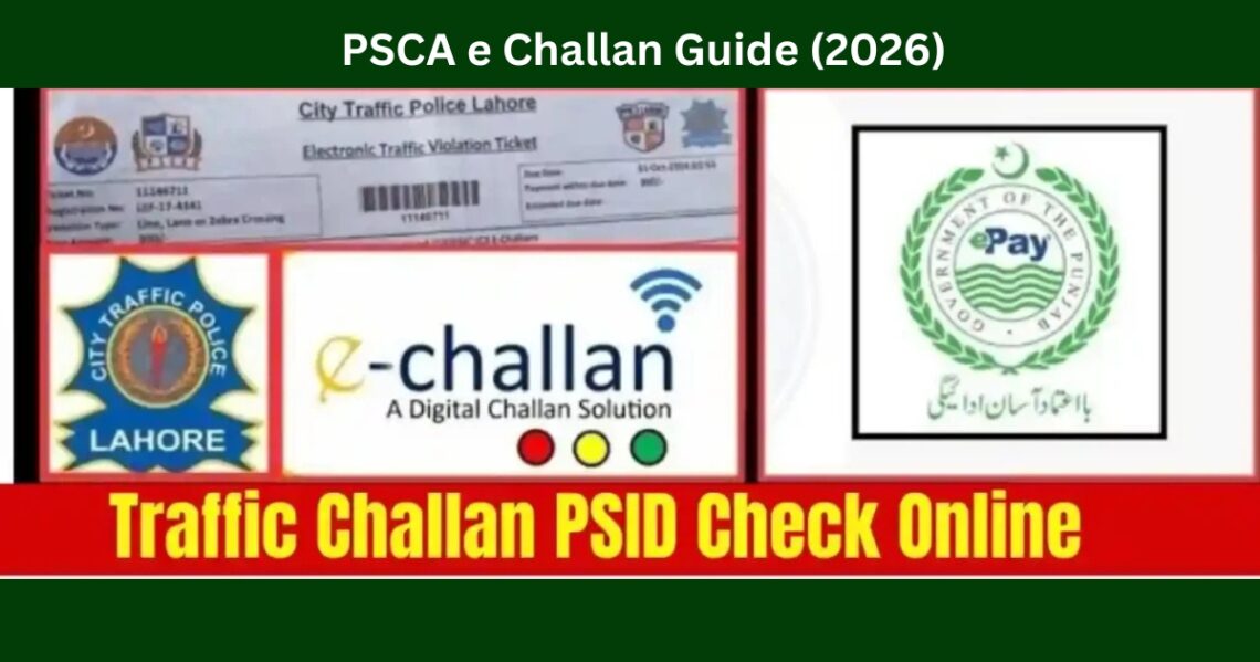 PSCA e Challan Guide (2026): e challan online check in Punjab with Picture & PSID Payment