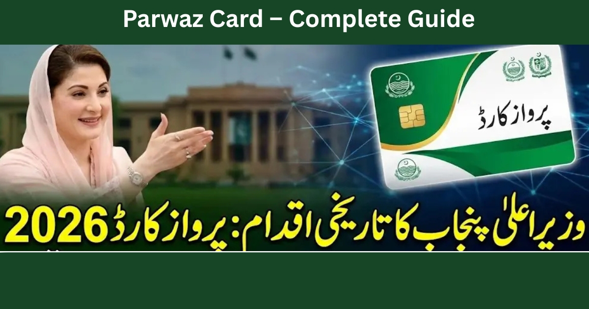 Parwaz Card Portal Login – Complete Registration, Eligibility & Online Apply Guide (Punjab 2026)