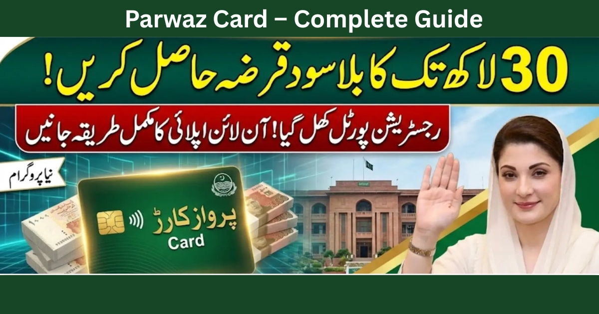 Parwaz Card – Complete Guide to CM Punjab Parwaz Card Registration Portal (2026)